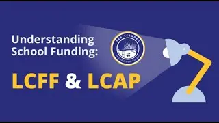 Understanding School Funding: LCFF & LCAP