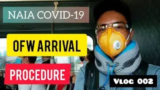 NAIA COVID-19 OFW Arrival Procedure Vlog 002