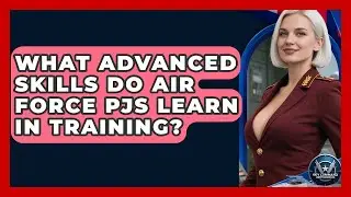 What Advanced Skills Do Air Force PJs Learn In Training? - Sky Command Brotherhood