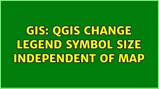 GIS: QGIS change legend symbol size independent of map (2 Solutions!!)
