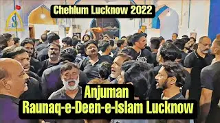 Alwida | Chehlum 2022 | Anjuman Raunaq-e-Deen-e-Islam | Karbala Talkatora Lucknow | Arbaeen 2022