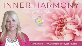An Interview with LuAnn Cibik, founder of Inner Harmony Feng Shui