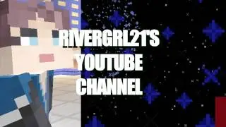 Rivergrl21's FABULOUS Channel Intro...and nuro. Welcome to our second channel!