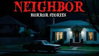 8 True Neighbor Horror | Story Every Night, He Got Closer | True Creepy Neighbor Story