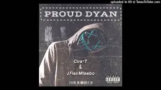 PROUD DYAN by Cira-T & J Flex Mteebo