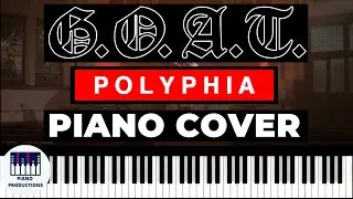 Polyphia | G.O.A.T. | Piano Cover