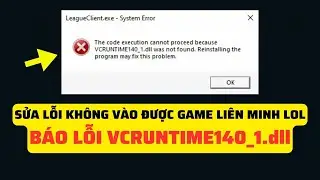 Fix VCRUNTIME140_1.dll Error Can't Enter League Game LOL LeagueClient.exe Error Report -System Error