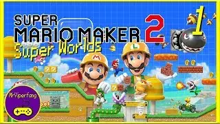Stream Time! - Super Mario Maker 2: Super Worlds [Part 1]