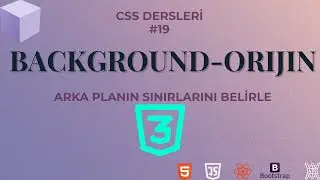 CSS Background-Origin & Clip | Arka Plan Kontrol&uuml; (CSS Dersleri #19)
