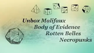 Unboxing - Malifaux: Body of Evidence, Rotten Belles, Necropunks.