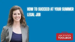 How to Succeed at Your Summer Legal Job (with Sara O'Connor)