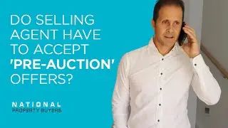 Do Selling Agents have to accept 'pre-auction' offers?