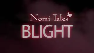 Blight - Nomi Tales 🎶 | Видео с текстом песни