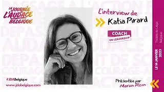Comment avoir l&rsquo;audace de prendre pleinement sa place ? - Katia Pirard - Interview JDA Belgique 2023