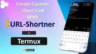 💲Create Custom Short Link with URL-Shortner using Termux | Ethica