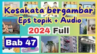 Kosakata BAB 47 Textbook Eps topik 2024 + Audio  Terlengkap  ( KOSAKATA Buku Textbook 2024 ) 