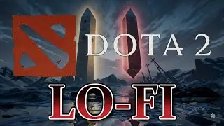 Dota 2 Lo-fi Soundtrack - The Eternal Rift