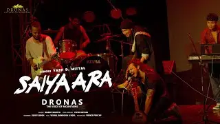 SAIYAARA - TEASER - DRONAS - THE VOICE OF MOUNTAINS - LIVE - YASH D. MITTAL - ITS PERSONAL  -