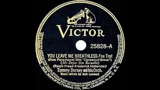 1938 HITS ARCHIVE: You Leave Me Breathless - Tommy Dorsey (Jack Leonard, vocal)