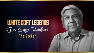 The White Coat Legend II Dr. Sanjiv Kandhari - The Seeker II Docflix || Trailer