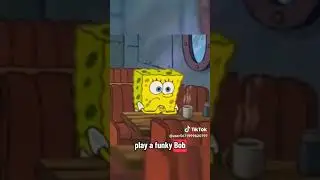 #spongebob let's play funky Bob