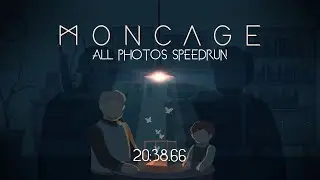Moncage All Photos Speedrun: 20:38.66 (FWR)