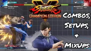 Chun Li - Combos, SetUps, & MixUps - SFV CE