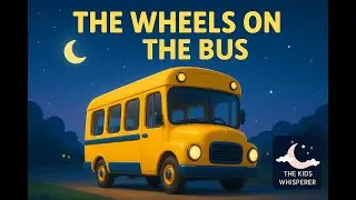 The Kids Whisperer: The Wheels On The Bus | Bedtime Story for Kids with Sleep Music