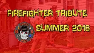 Firefighter Tribute - Wheeling Fire Department - Summer 2016