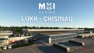 MXI Design LUKK - Chisinau Int. Airport Microsoft Flight Simulator [Official Teaser]