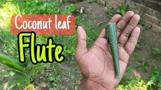 How to Make a Flute With the Coconut Leaves #coconutleaf #flute #rdpapercraft
