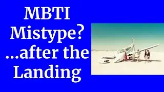 MBTI mistype? What next after something's gone wrong