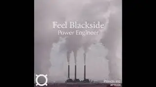Feel Blackside - Power Engineer (Original Mix)