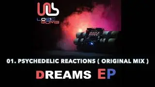 Logic Bomb - Psychedelic Reactions - Original Mix - Album Dreams