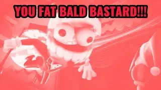 You FAT BALD BASTARD!!!