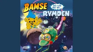 Bamse: Jag lär mig om rymden (Del 1)