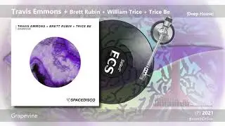 Travis Emmons + Brett Rubin + William Trice + Trice Be - Grapevine |[ Deep House ]| 2021