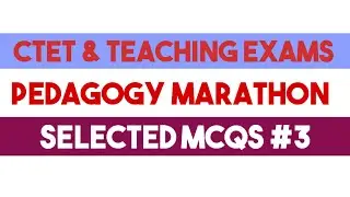 CTET & TEACHING EXAMS PEDAGOGY MARATHON #3 || B.Ed. || #teachingexams #osstet #ctet #rht #jt