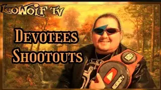 Leowolf TV: Devotee shout outs