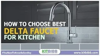 How to choose best delta faucet for kitchen ! kitbibb ! best kitchen faucet 2017