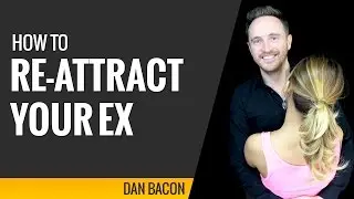 How to Re-Attract Your Ex (5 Examples)