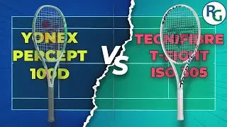 Yonex Percept 100D VS Tecnifibre T-Fight ISO 305, Battle of the 18x19s!!