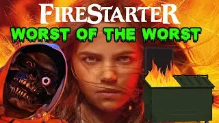 Firestarter | Worst Of The Worst