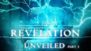 The REVELATION UNVEILED! (Part 1)