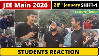 JEE Main 2026 28th January Shift 1 | Public Reaction 🔥| Students After Exam #learnnprep