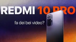 XIAOMI Redmi Note 10 PRO: la Cinema CAMERA per TUTTI