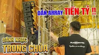 L&ecirc;n d&agrave;n Line Array Audiocenter Avanda tiền tỷ tại giảng đường đẹp nhất ch&ugrave;a Khai Nguy&ecirc;n