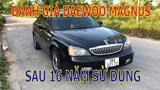 Đánh giá Xe Daewoo Magnus 2005 sau 16 năm sử dụng