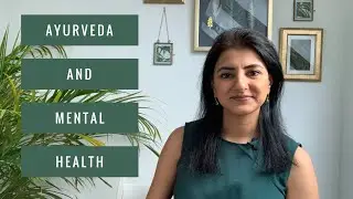 Ayurveda & Mental Health (Mental Health Awareness Week 2021)