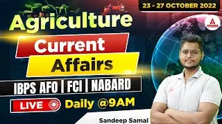 23-27 October Agriculture Current Affairs 2022 By Sandeep Samal | IBPS AFO | FCI | NABARD